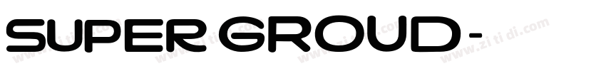 super GROUD字体转换